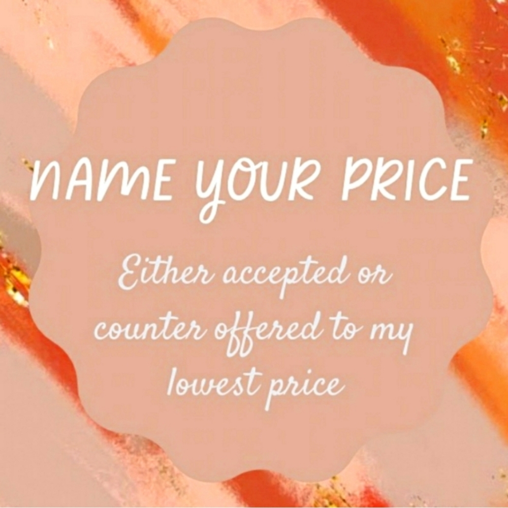 NAME YOUR PRICE SALE!!!